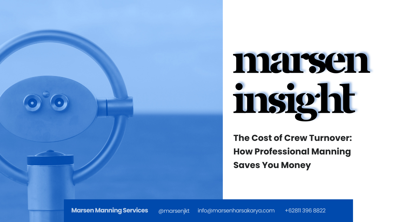 Marsen Insight Vol 1: The Cost of Crew Turnover: How Professional Manning Saves You Money